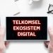 Telkomsel Bentuk PT Telkomsel Ekosistem Digital  untuk Perkuat Ekonomi Digital Indonesia