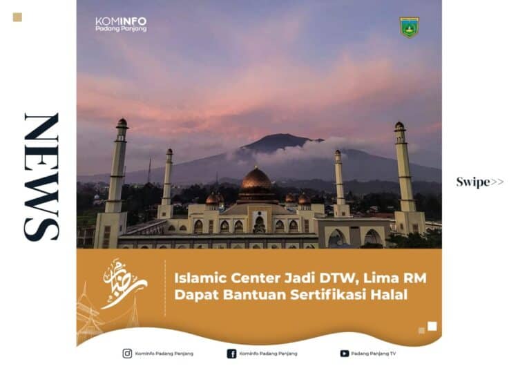 Islamic Center Padang Panjang Jadi DTW, Lima RM Dapat Bantuan Sertifikasi Halal